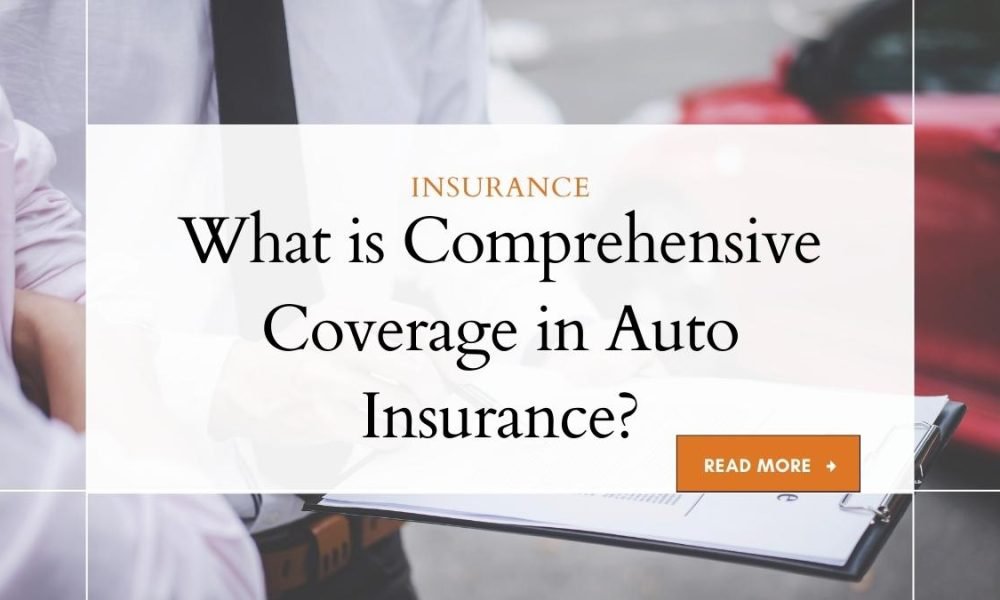 What Is Comprehensive Coverage In Auto Insurance 2024 2285