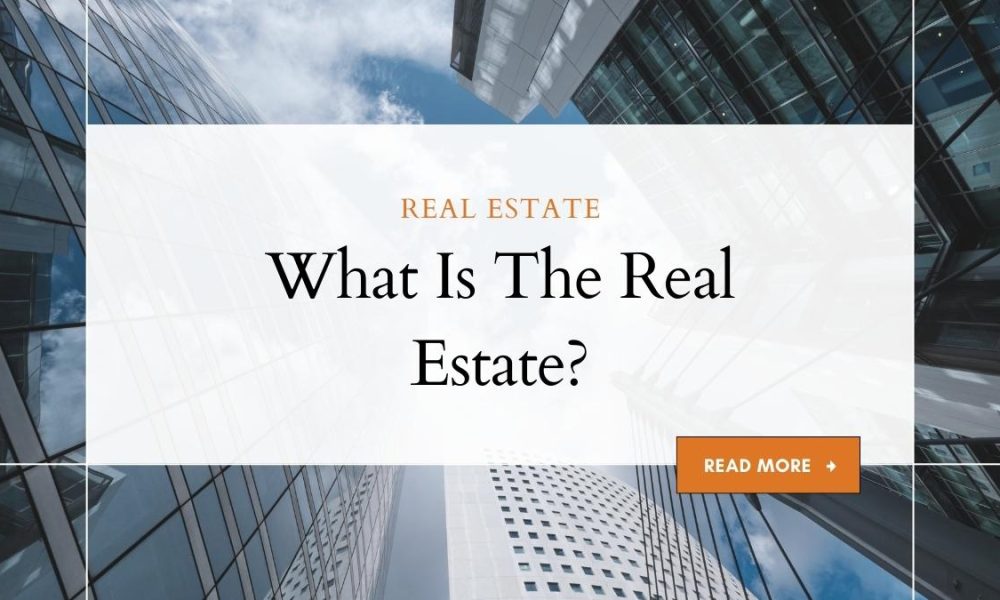 what-is-real-estate-comprehensive-guide-to-the-market-2024